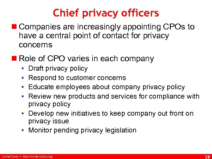 Chief privacy officers n Companies are increasingly appointing CPOs to have a central point