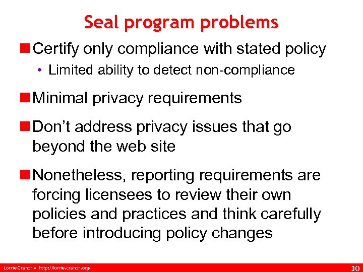 Seal program problems n Certify only compliance with stated policy • Limited ability to