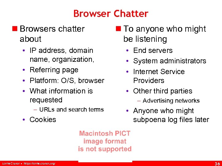 Browser Chatter n Browsers chatter about • IP address, domain name, organization, • Referring