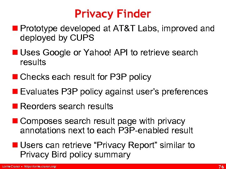 Privacy Finder n Prototype developed at AT&T Labs, improved and deployed by CUPS n