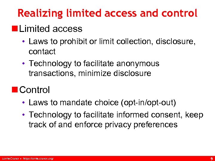 Realizing limited access and control n Limited access • Laws to prohibit or limit