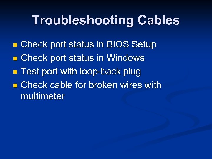 Troubleshooting Cables Check port status in BIOS Setup n Check port status in Windows