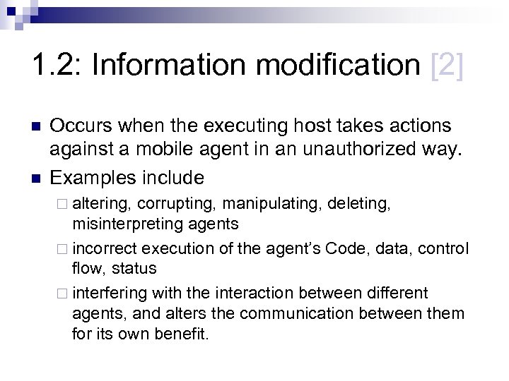 1. 2: Information modification [2] n n Occurs when the executing host takes actions