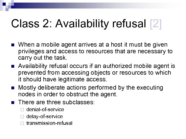 Class 2: Availability refusal [2] n n When a mobile agent arrives at a