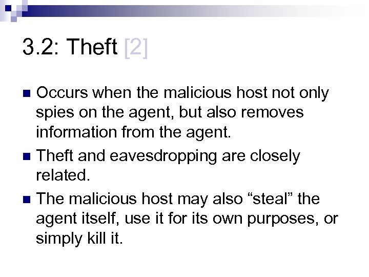 3. 2: Theft [2] Occurs when the malicious host not only spies on the
