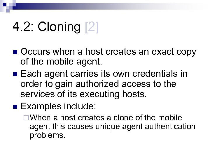 4. 2: Cloning [2] Occurs when a host creates an exact copy of the