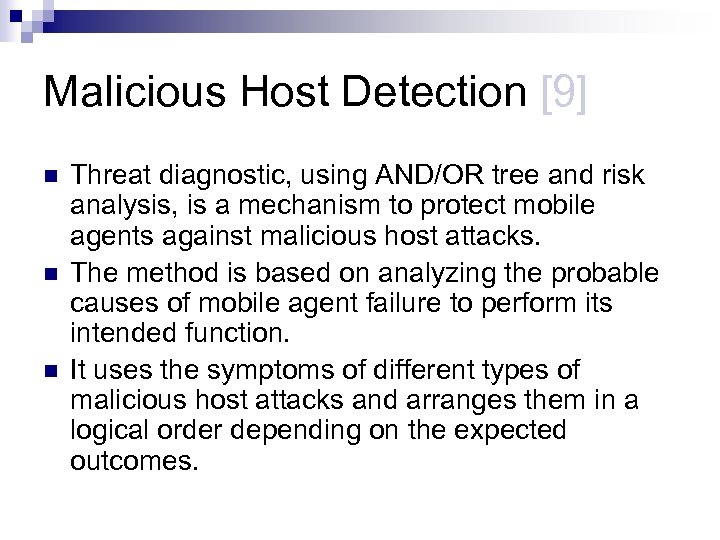 Malicious Host Detection [9] n n n Threat diagnostic, using AND/OR tree and risk