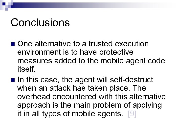 Conclusions One alternative to a trusted execution environment is to have protective measures added