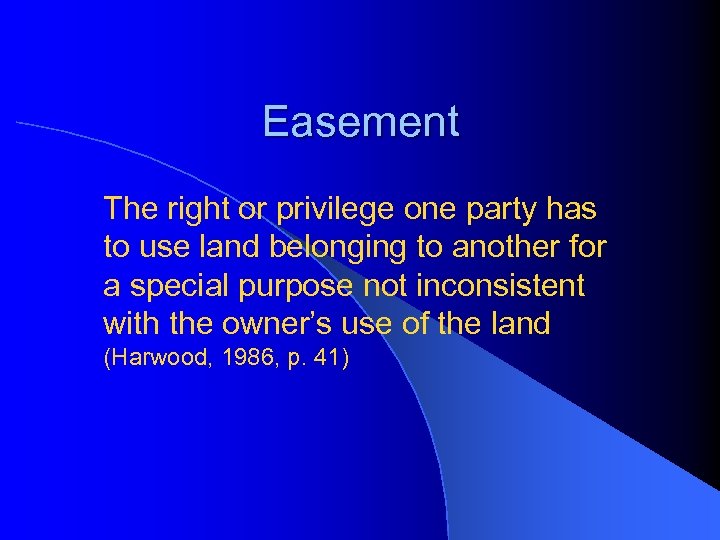 Easement The right or privilege one party has to use land belonging to another