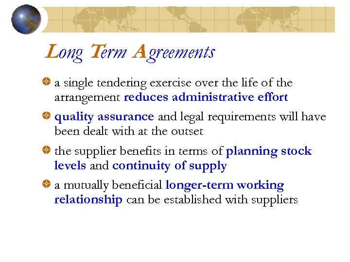 Long Term A greements a single tendering exercise over the life of the arrangement