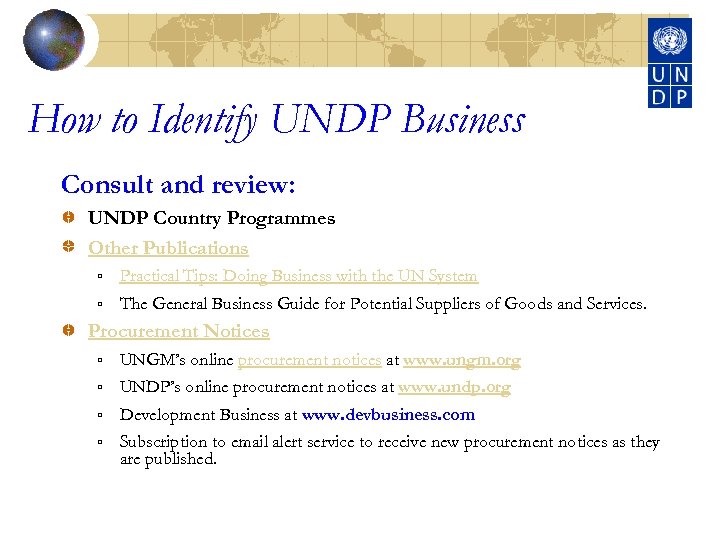 How to Identify UNDP Business Consult and review: UNDP Country Programmes Other Publications ú