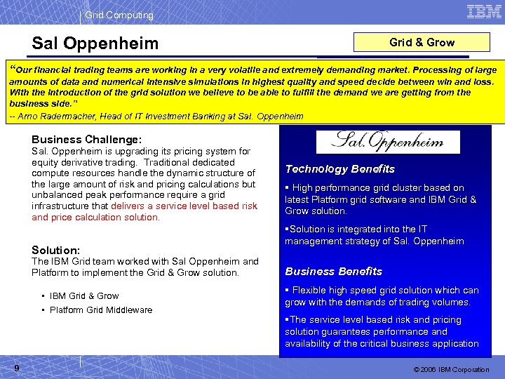 Grid Computing Sal Oppenheim Grid & Grow “Our financial trading teams are working in