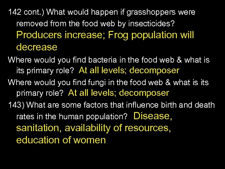 142 cont. ) What would happen if grasshoppers were removed from the food web