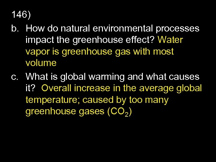 146) b. How do natural environmental processes impact the greenhouse effect? Water vapor is