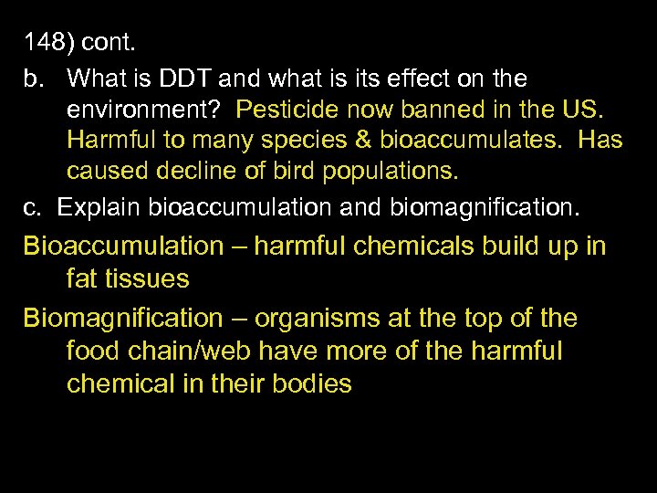 148) cont. b. What is DDT and what is its effect on the environment?