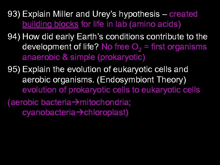 93) Explain Miller and Urey’s hypothesis – created building blocks for life in lab