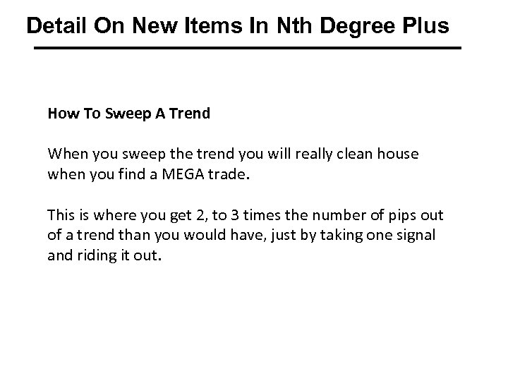 Detail On New Items In Nth Degree Plus How To Sweep A Trend When