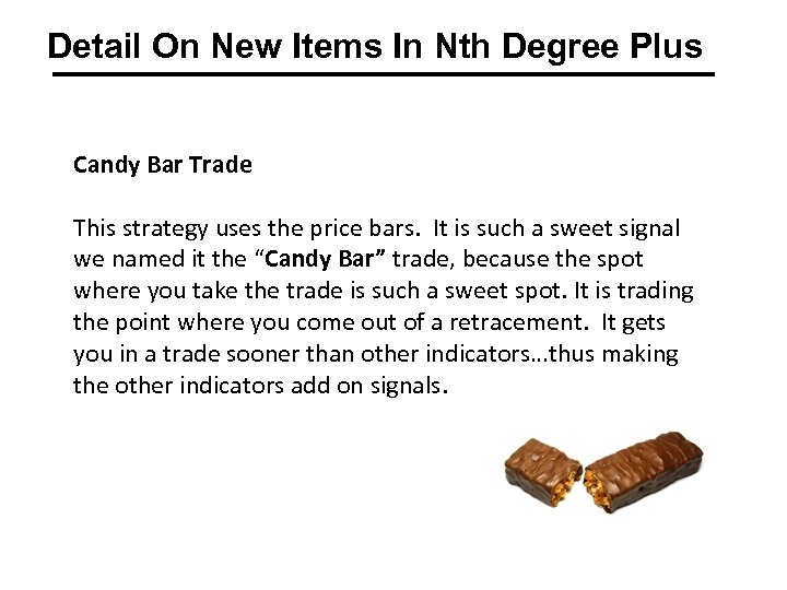 Detail On New Items In Nth Degree Plus Candy Bar Trade This strategy uses