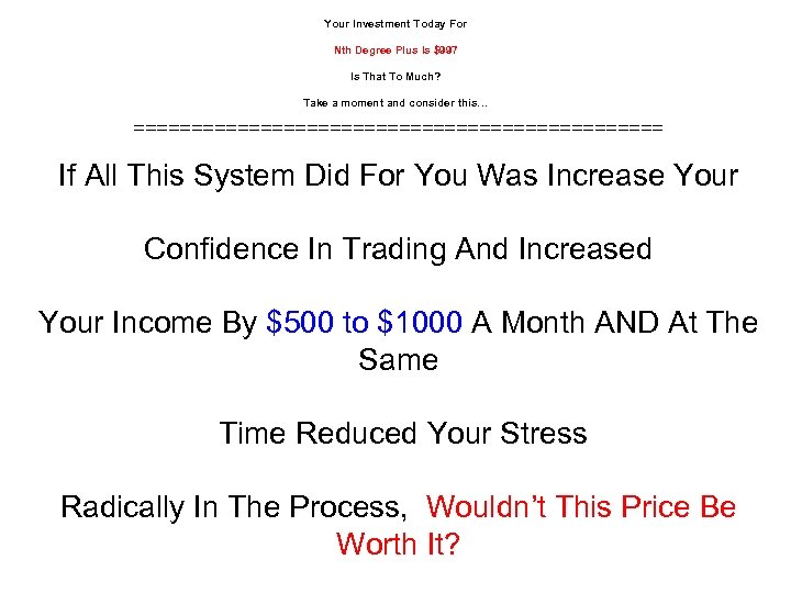 Your Investment Today For Nth Degree Plus Is $997 Is That To Much? Take