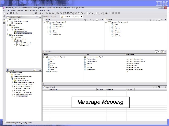 Message Mapping 28 © 2004 IBM Corporation 