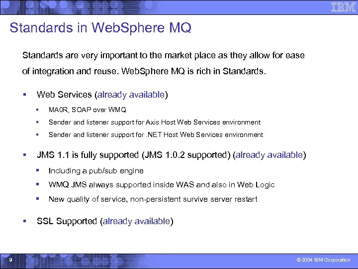Standards in Web. Sphere MQ Standards are very important to the market place as