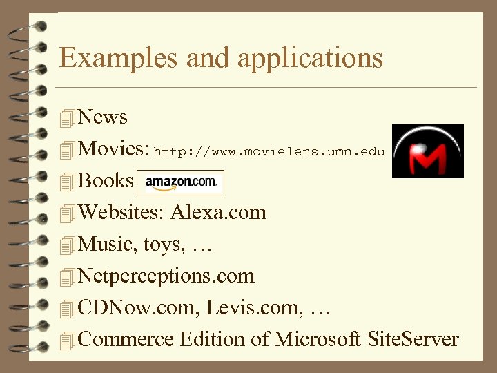 Examples and applications 4 News 4 Movies: http: //www. movielens. umn. edu 4 Books