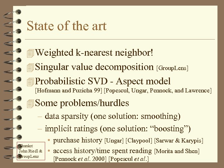 State of the art 4 Weighted k-nearest neighbor! 4 Singular value decomposition [Group. Lens]