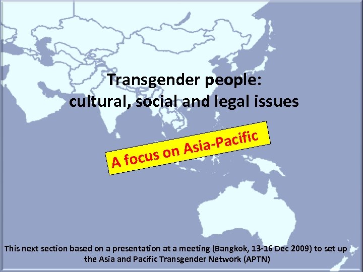 Transgender people: cultural, social and legal issues -Pacific n Asia ocus o Af This
