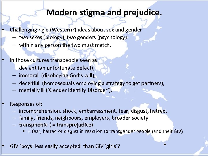 Modern stigma and prejudice. • Challenging rigid (Western? ) ideas about sex and gender