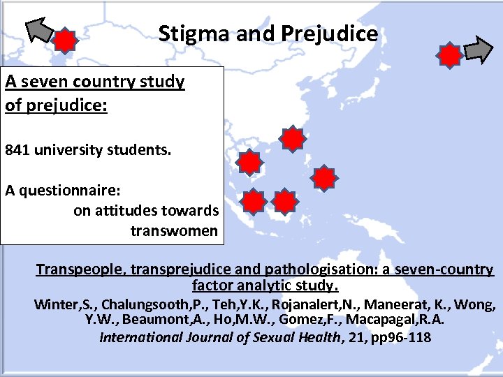 Stigma and Prejudice A seven country study of prejudice: 841 university students. A questionnaire: