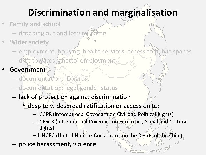 Discrimination and marginalisation • Family and school – dropping out and leaving home •