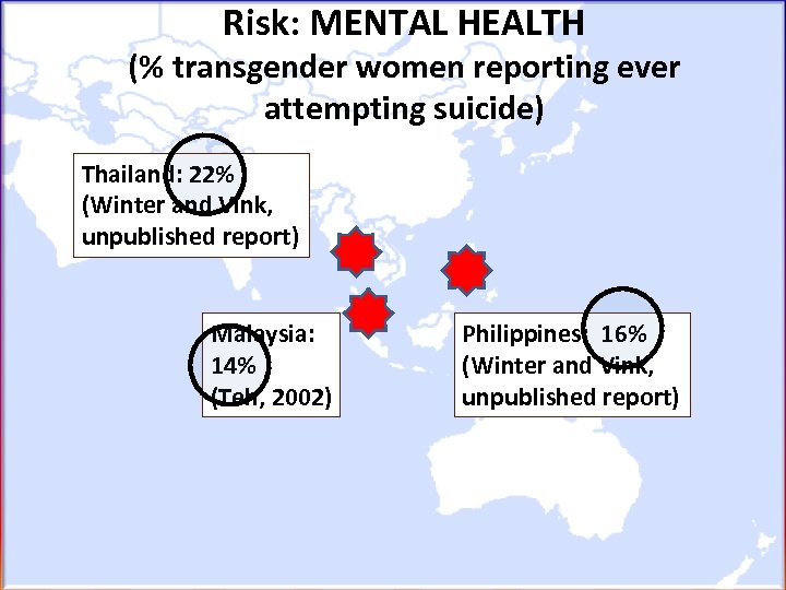 Risk: MENTAL HEALTH (% transgender women reporting ever attempting suicide) Thailand: 22% (Winter and