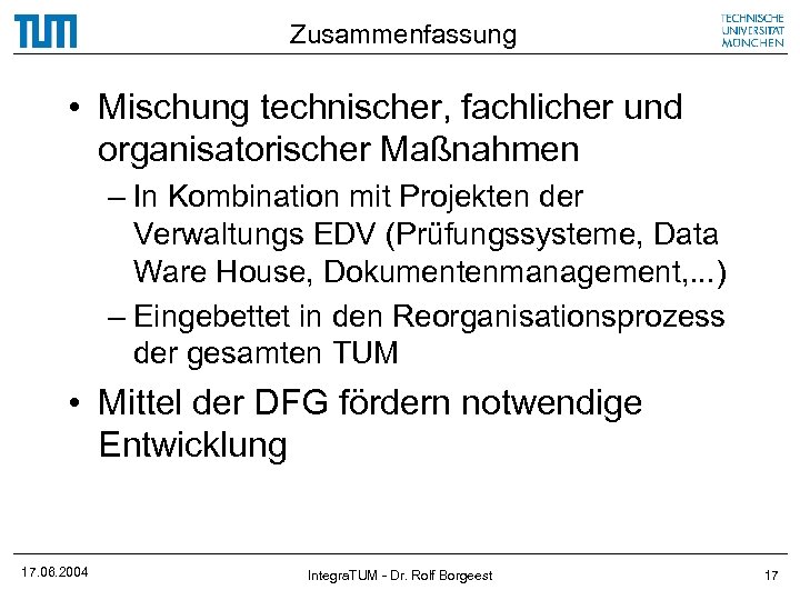 Zusammenfassung • Mischung technischer, fachlicher und organisatorischer Maßnahmen – In Kombination mit Projekten der