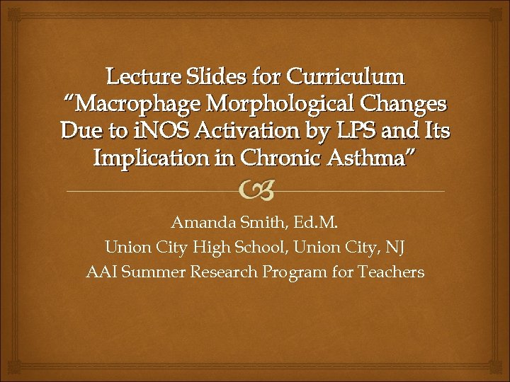 Lecture Slides for Curriculum “Macrophage Morphological Changes Due to i. NOS Activation by LPS