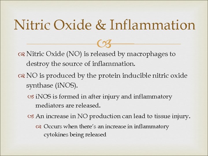 Nitric Oxide & Inflammation Nitric Oxide (NO) is released by macrophages to destroy the