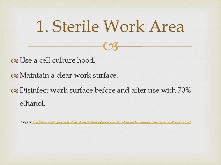 1. Sterile Work Area Use a cell culture hood. Maintain a clear work surface.