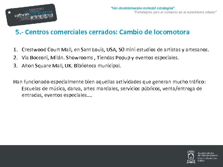 5. - Centros comerciales cerrados: Cambio de locomotora 1. Crestwood Court Mall, en Sant