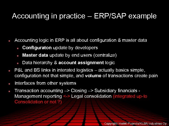 Accounting in practice – ERP/SAP example Accounting logic in ERP is all about configuration