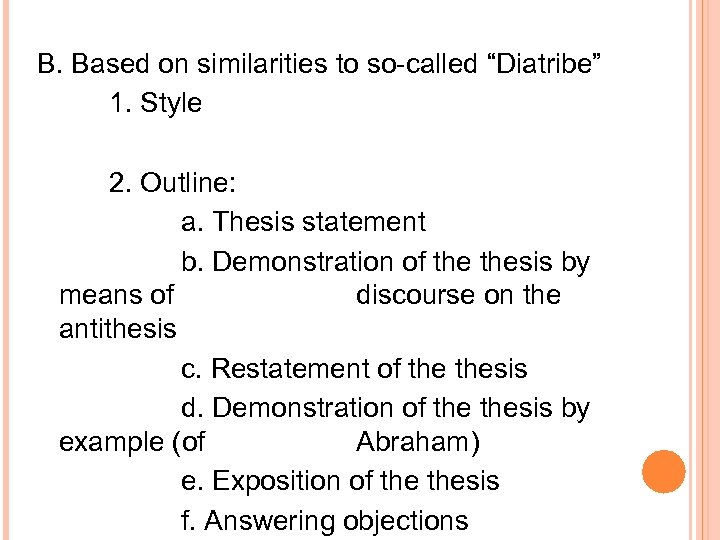 B. Based on similarities to so-called “Diatribe” 1. Style 2. Outline: a. Thesis statement