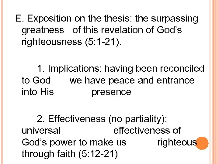 E. Exposition on thesis: the surpassing greatness of this revelation of God’s righteousness (5: