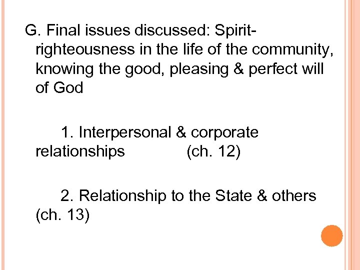 G. Final issues discussed: Spiritrighteousness in the life of the community, knowing the good,