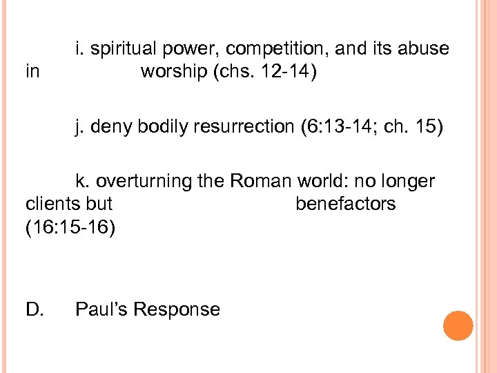 in i. spiritual power, competition, and its abuse worship (chs. 12 -14) j. deny