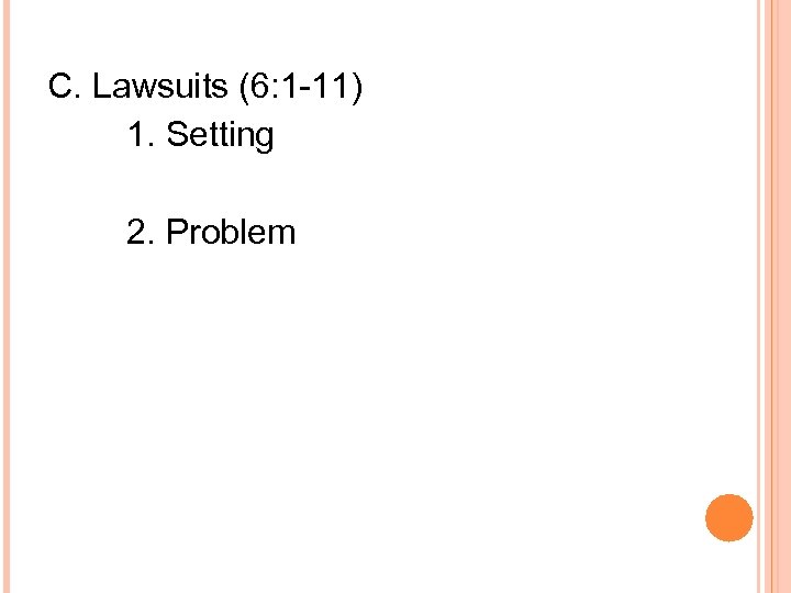 C. Lawsuits (6: 1 -11) 1. Setting 2. Problem 