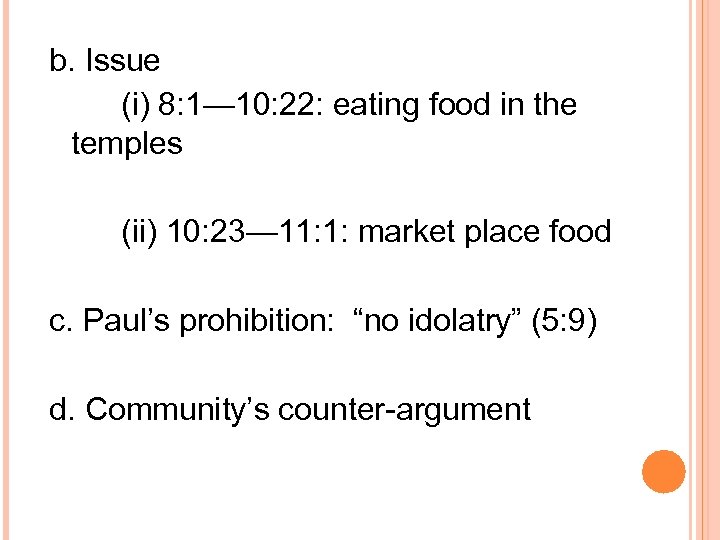 b. Issue (i) 8: 1— 10: 22: eating food in the temples (ii) 10: