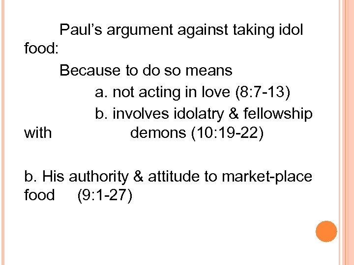 Paul’s argument against taking idol food: Because to do so means a. not acting