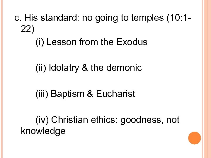 c. His standard: no going to temples (10: 122) (i) Lesson from the Exodus