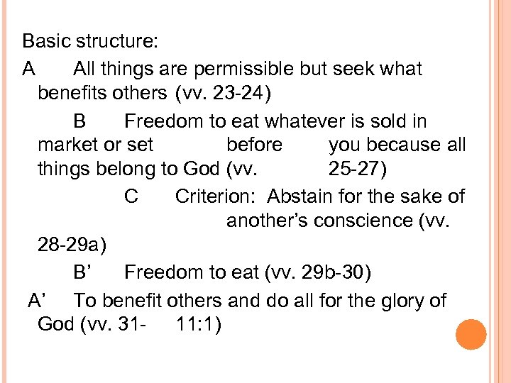 Basic structure: A All things are permissible but seek what benefits others (vv. 23
