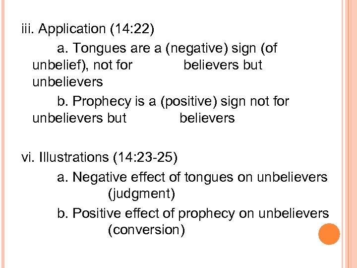 iii. Application (14: 22) a. Tongues are a (negative) sign (of unbelief), not for