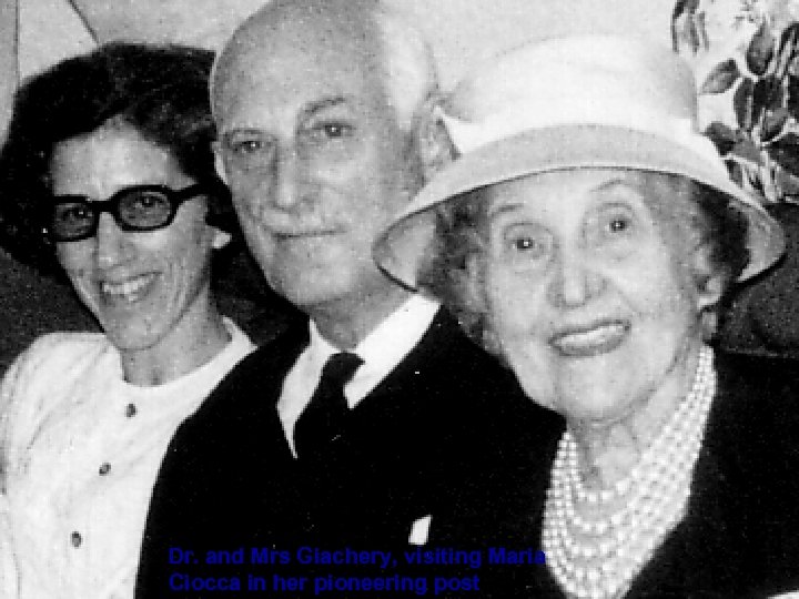 Dr. and Mrs Giachery, visiting Maria Ciocca in her pioneering post 