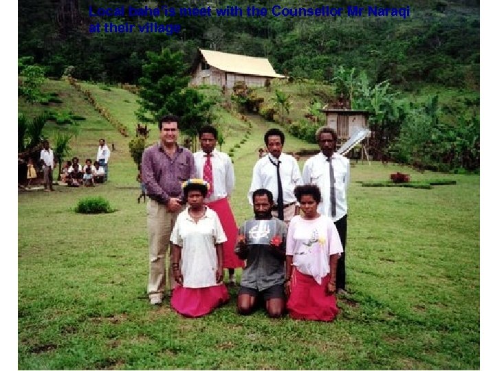 Local baha’ìs meet with the Counsellor Mr Naraqi at their village 